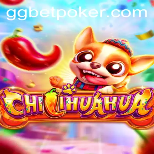 Discover the Exciting World of 'CHILIHUAHUA' and the Thrills of GGBET POKER