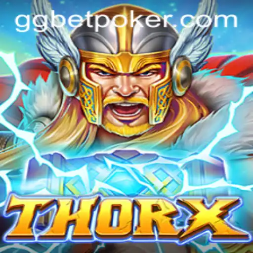 Exploring the World of ThorX in Relation to GGBET Poker