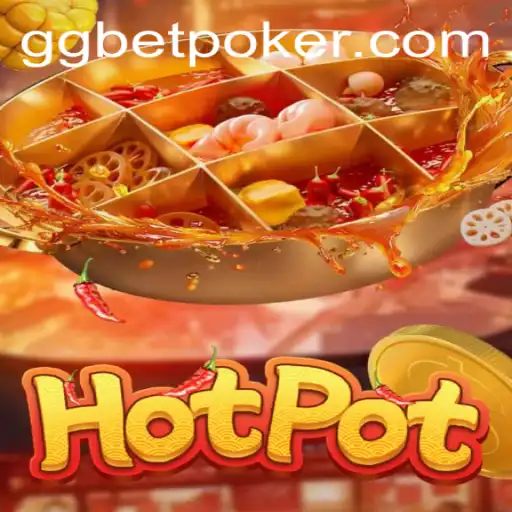 Discovering the Thrills of Hotpot: A New Sensation with GGBET POKER