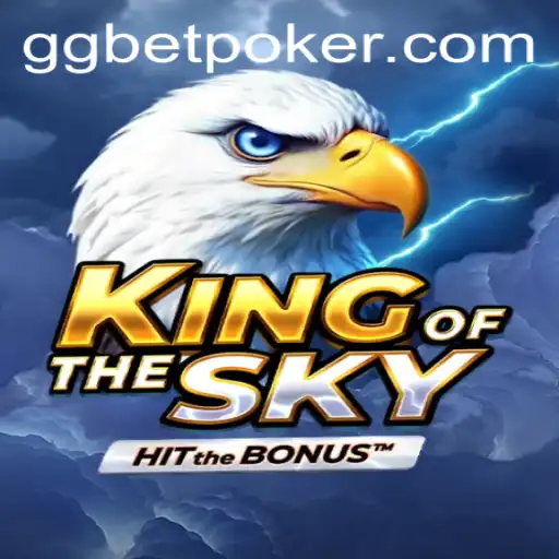 Discover the Thrills of KingOfTheSky: A New Era in Gaming and GGBET Poker Integration